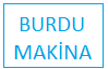 BURDU MAKİNA
