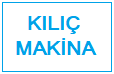 KILIÇ MAKİNA SANAYİ TEZGAHLARI ALIM SATIM